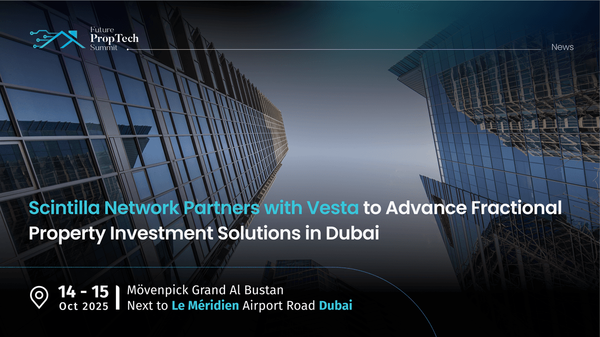 Scintilla Network Partners with Vesta to Advance Fractional Property Investment Solutions in Dubai