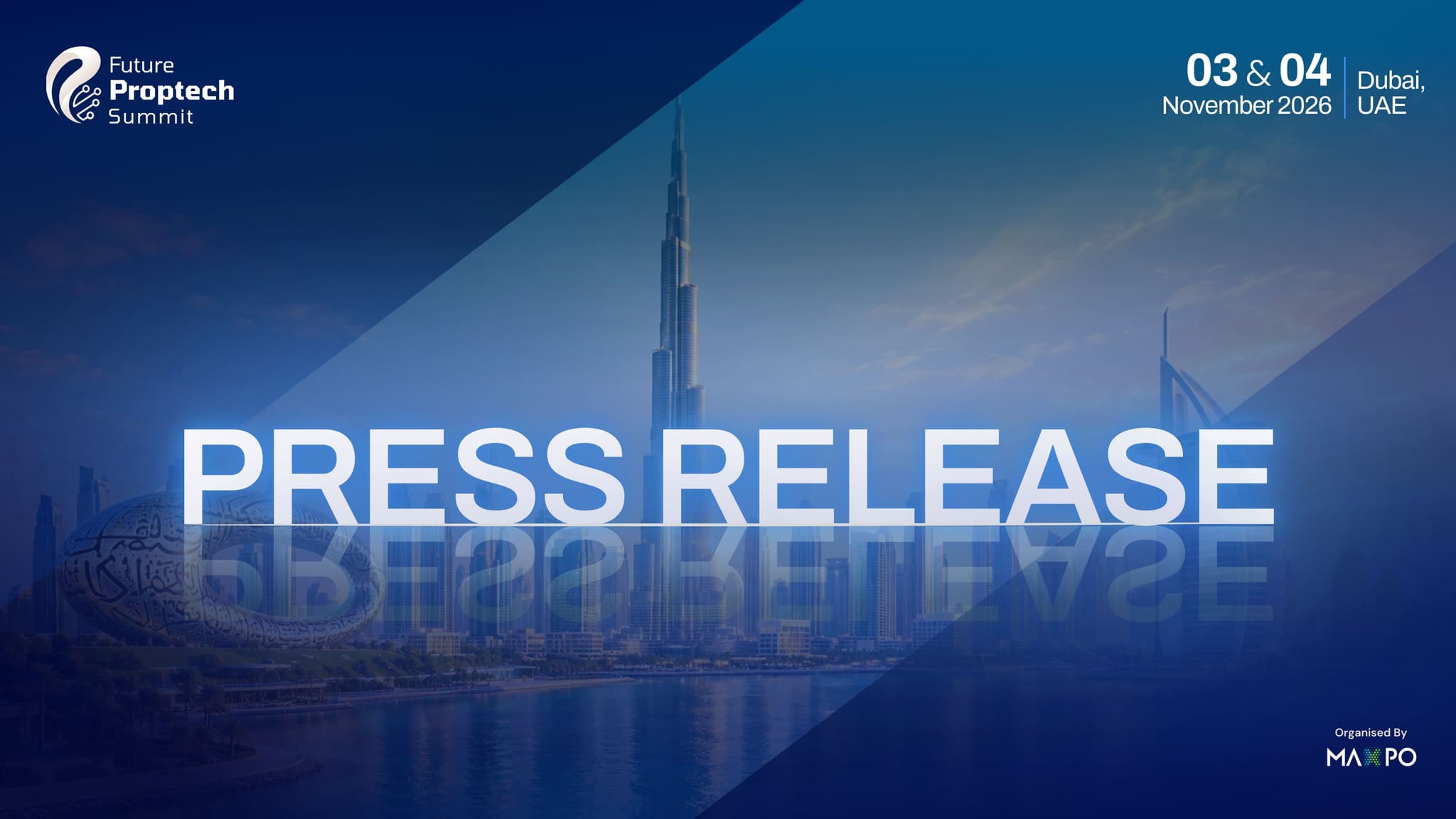 Future PropTech Summit 2026 Welcomes New Sponsors, Media Partners and a Headline Speaker Line-Up as Dubai Gears Up for Its Third Edition